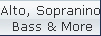 Alto, Sopranino,
Bass & More