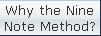 Why the Nine
Note Method?